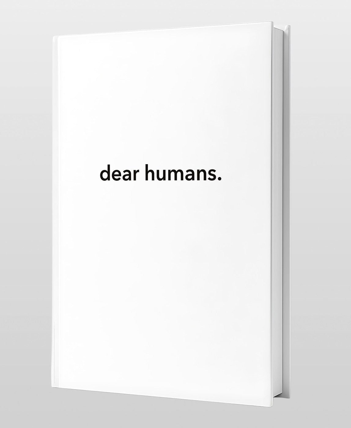 Dear Humans
